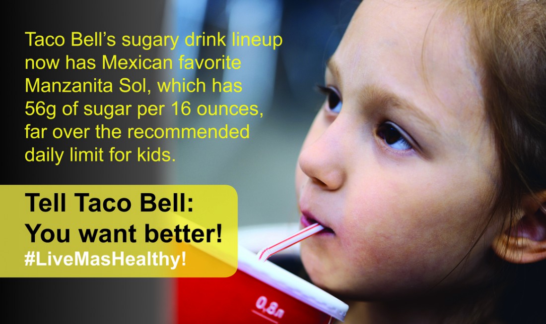 tell-taco-bell-quit-pushing-sugary-drinks-salud-america