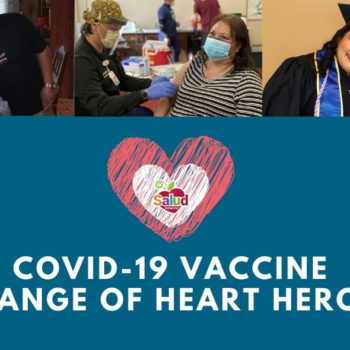 Latino COVID-19 Vaccine Change of Heart Heroes