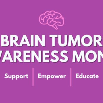 Brain tumor Awareness Month low grade glioma registry salud america