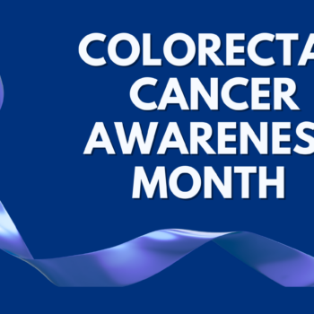 Colorectal Cancer Awareness Month