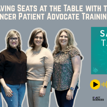 Salud Talks Podcast Episode 47: Saving Seats at the Table with the Cancer Patient Advocate Training Program