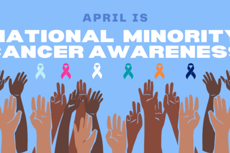 National Minority Cancer Awareness Month