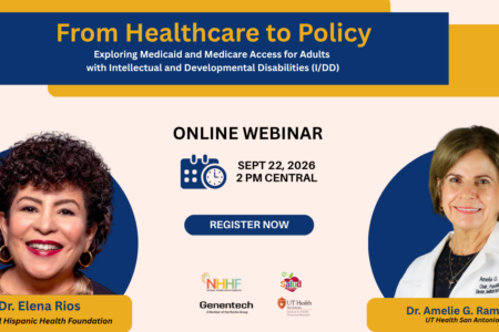 To ensure healthcare providers can connect people to much-needed services, join UT Health San Antonio’s webinar, “From Healthcare to Policy—Exploring Medicaid and Medicare Access for Adults with Intellectual and Developmental Disabilities (I/DD),” at 2 p.m. Central on Tuesday, Sept. 22, 2026.